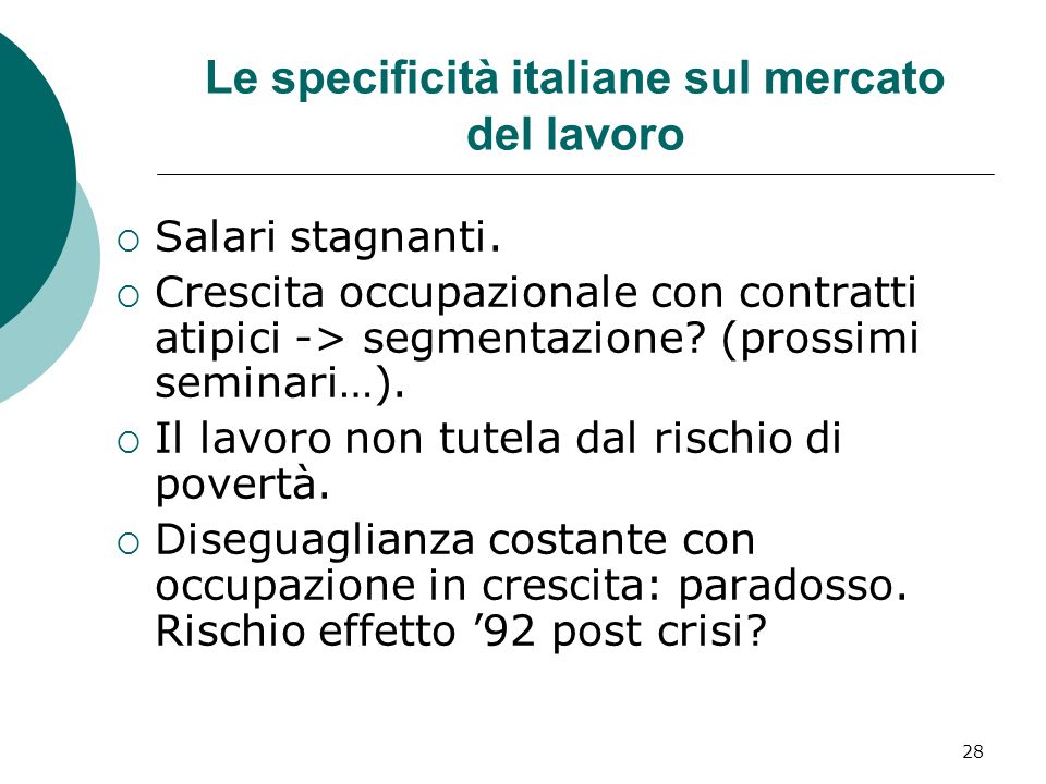 28 Le specificità italiane sul mercato del lavoro Salari stagnanti.