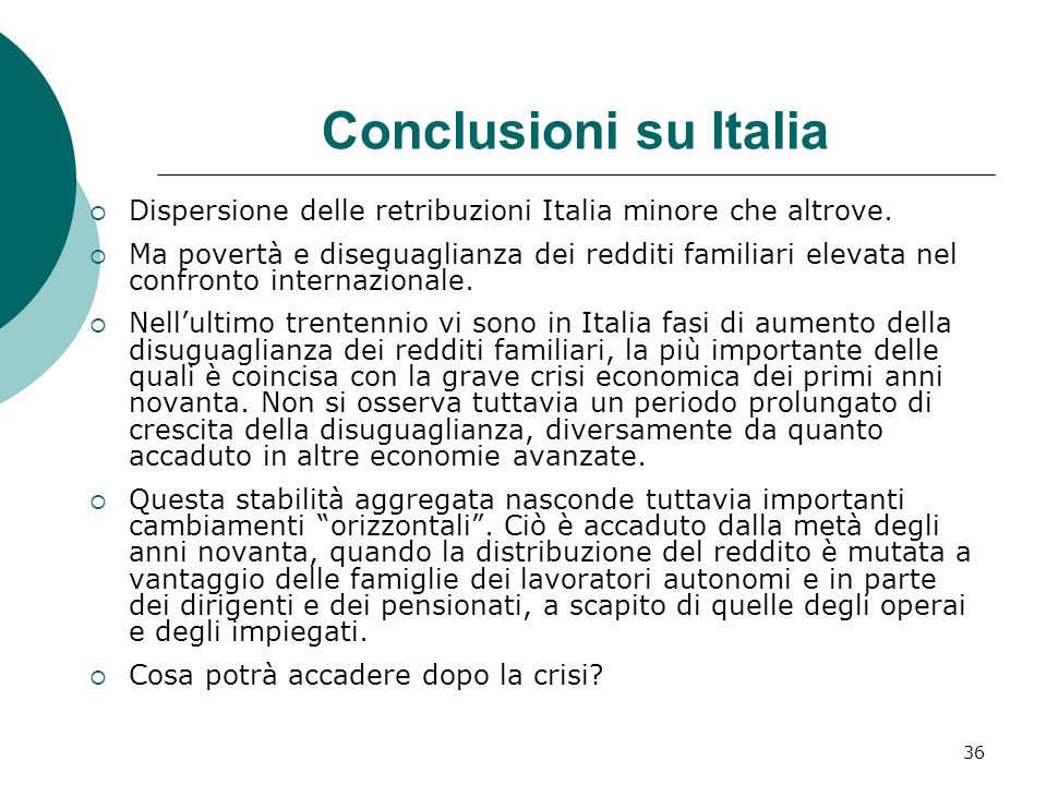 36 Conclusioni su Italia Dispersione delle retribuzioni Italia minore che altrove.