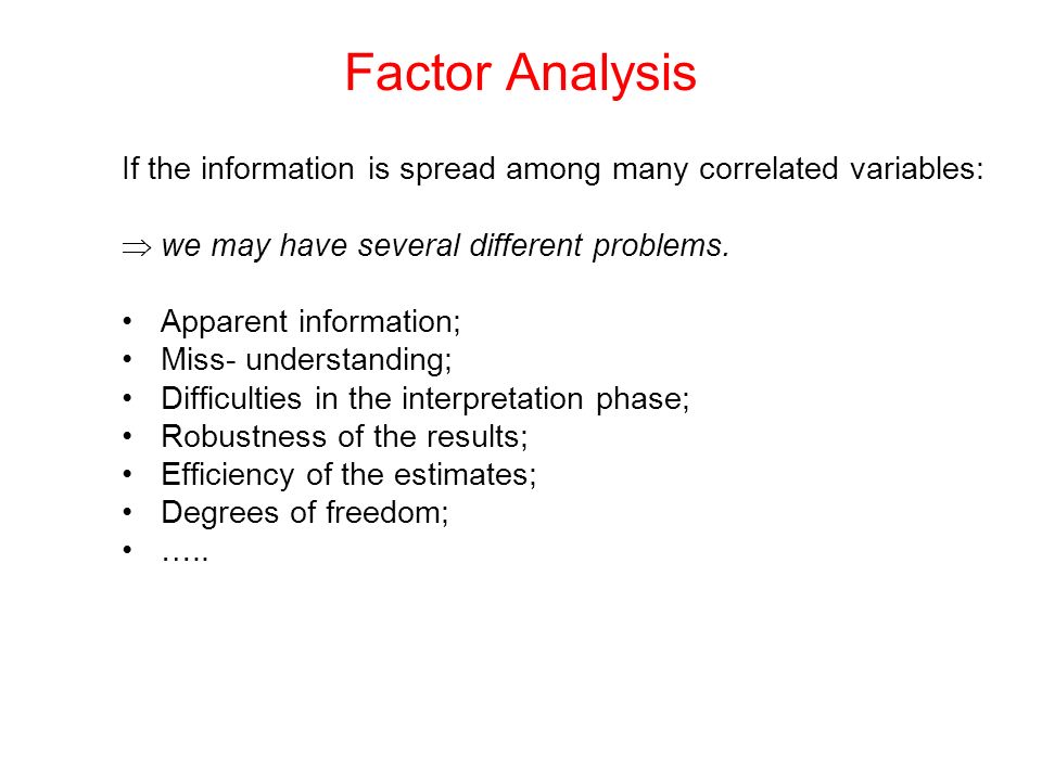 If the information is spread among many correlated variables: we may have several different problems.