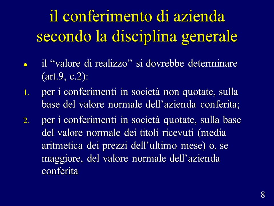 il conferimento di azienda secondo la disciplina generale il valore di realizzo si dovrebbe determinare (art.9, c.2): il valore di realizzo si dovrebbe determinare (art.9, c.2): 1.