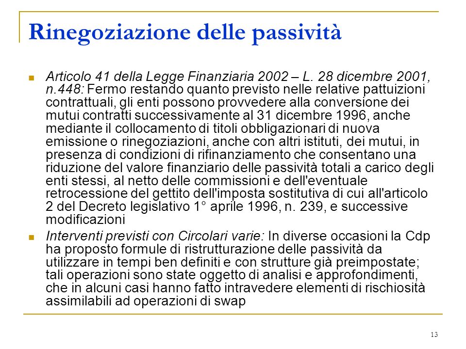 13 Rinegoziazione delle passività Articolo 41 della Legge Finanziaria 2002 – L.