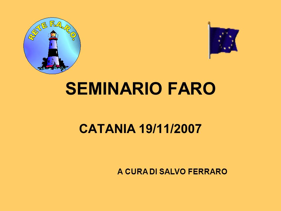 SEMINARIO FARO CATANIA 19/11/2007 A CURA DI SALVO FERRARO