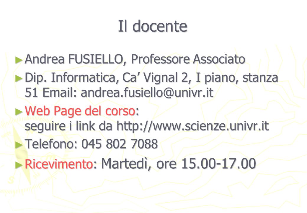 Il docente Andrea FUSIELLO, Professore Associato Andrea FUSIELLO, Professore Associato Dip.