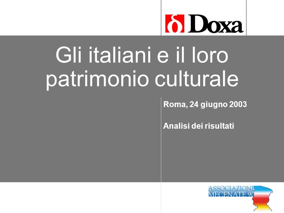 Gli italiani e il loro patrimonio culturale Roma, 24 giugno 2003 Analisi dei risultati