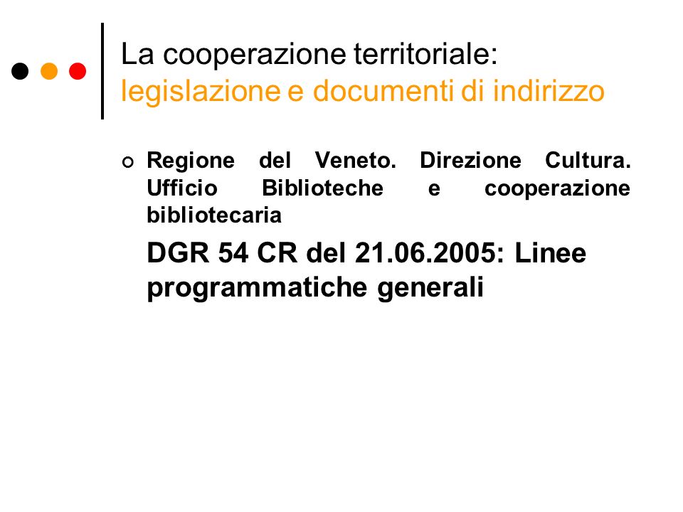 La cooperazione territoriale: legislazione e documenti di indirizzo Regione del Veneto.