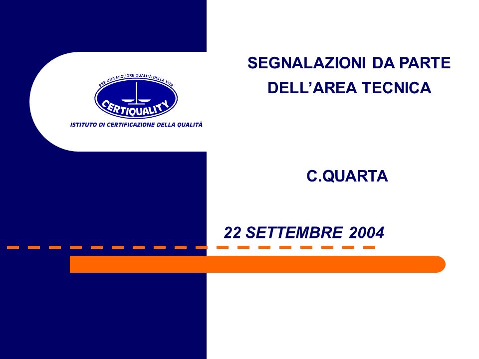 22 SETTEMBRE 2004 SEGNALAZIONI DA PARTE DELLAREA TECNICA C.QUARTA