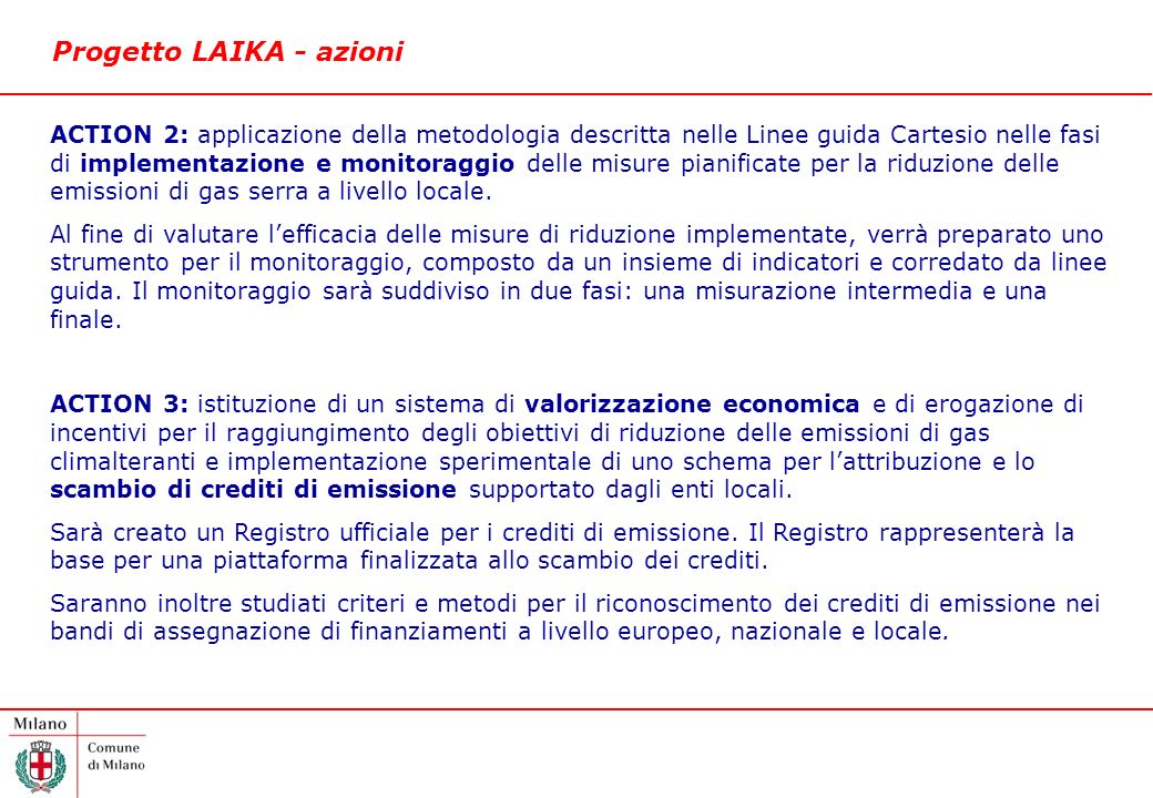 Progetto LAIKA - azioni ACTION 2: applicazione della metodologia descritta nelle Linee guida Cartesio nelle fasi di implementazione e monitoraggio delle misure pianificate per la riduzione delle emissioni di gas serra a livello locale.