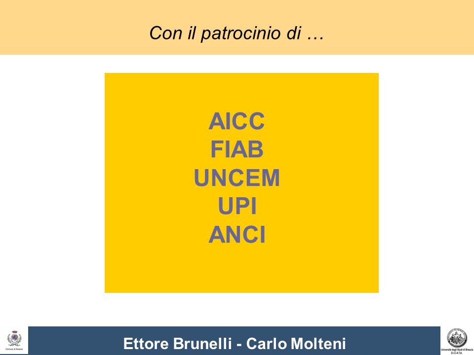 Ettore Brunelli - Carlo Molteni Con il patrocinio di … AICC FIAB UNCEM UPI ANCI