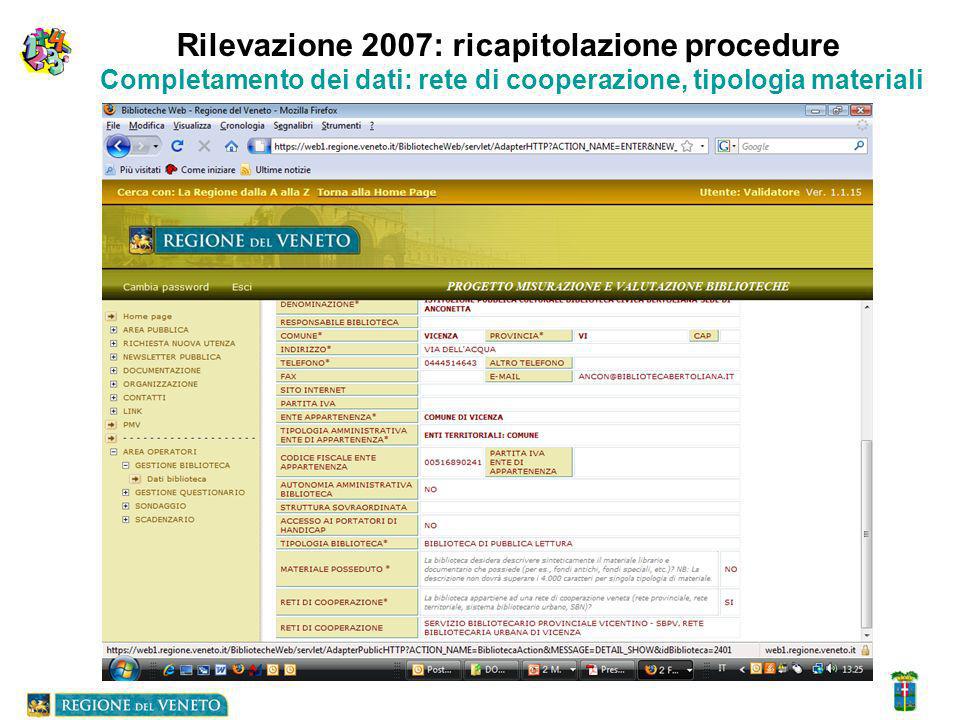 Rilevazione 2007: ricapitolazione procedure Completamento dei dati: rete di cooperazione, tipologia materiali