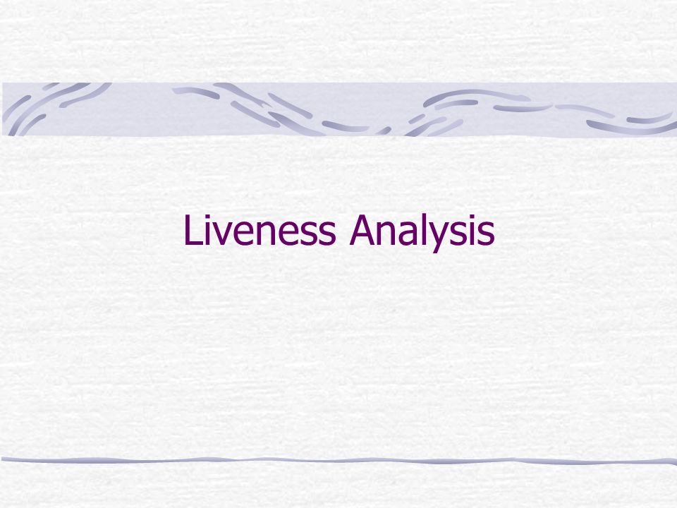 Liveness Analysis