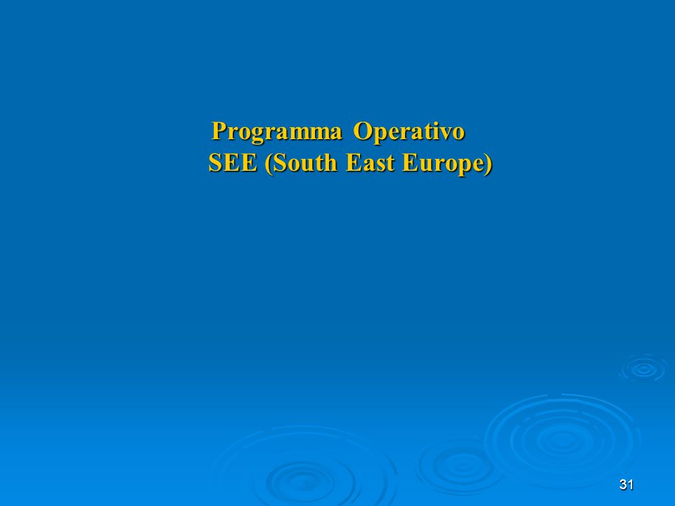 31 Programma Operativo SEE (South East Europe)