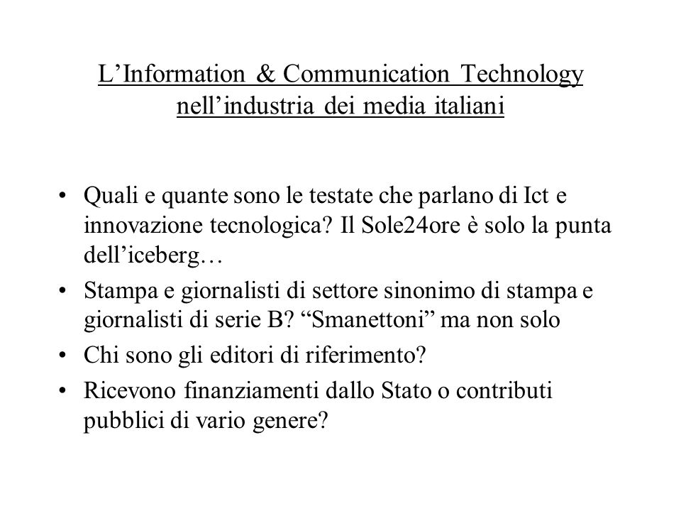 LInformation & Communication Technology nellindustria dei media italiani Quali e quante sono le testate che parlano di Ict e innovazione tecnologica.