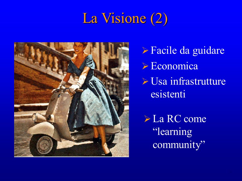 19 Facile da guidare Economica Usa infrastrutture esistenti La Visione (2) La RC come learning community