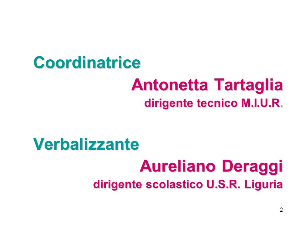 2 Coordinatrice Antonetta Tartaglia dirigente tecnico M.I.U.R.