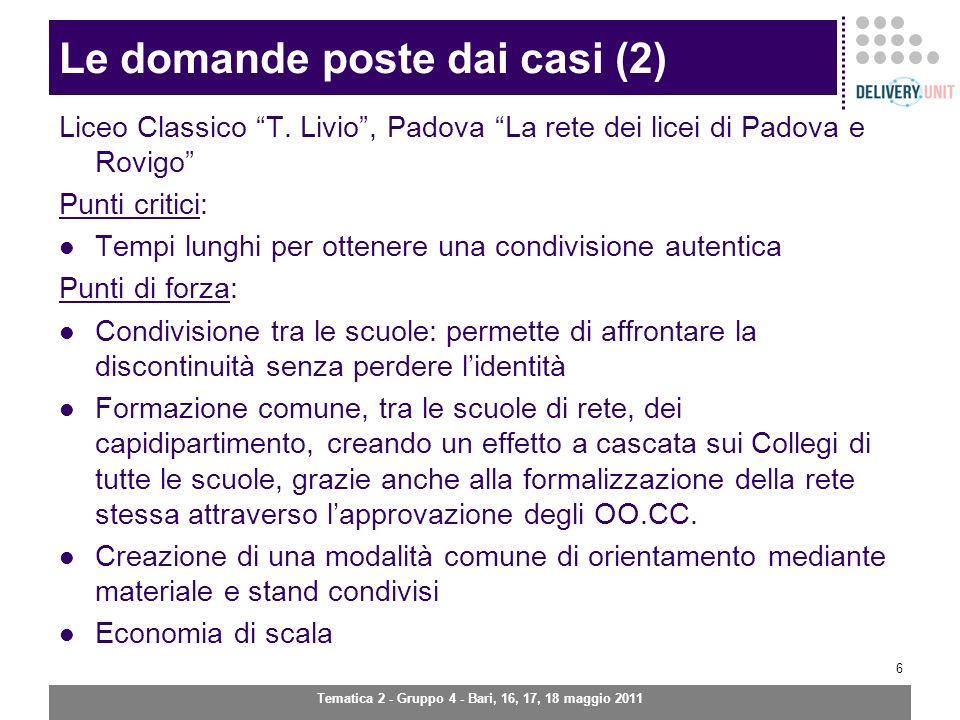 Tematica 2 - Gruppo 4 - Bari, 16, 17, 18 maggio Le domande poste dai casi (2) Liceo Classico T.