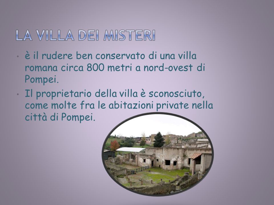 è il rudere ben conservato di una villa romana circa 800 metri a nord-ovest di Pompei.