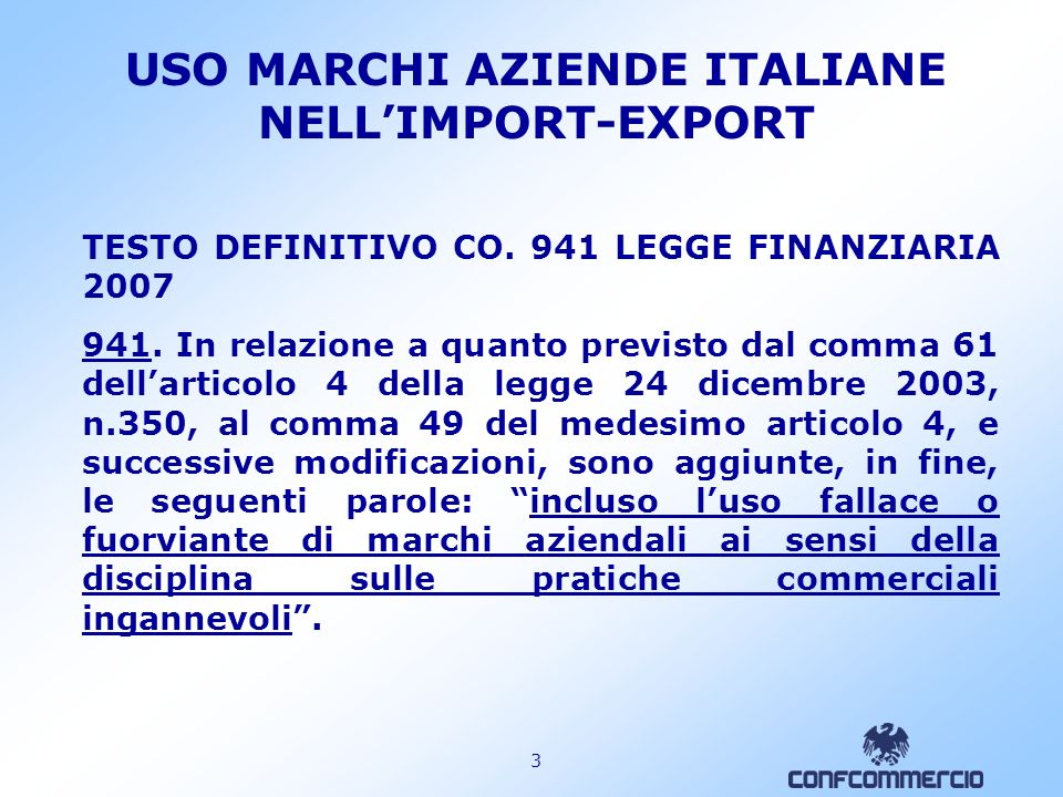 2 USO MARCHI AZIENDE ITALIANE NELLIMPORT-EXPORT PROPOSTA LULLI C1535 ( ) Modifiche al comma 49 dellarticolo 4 della Legge 24 dicembre 2003, n.