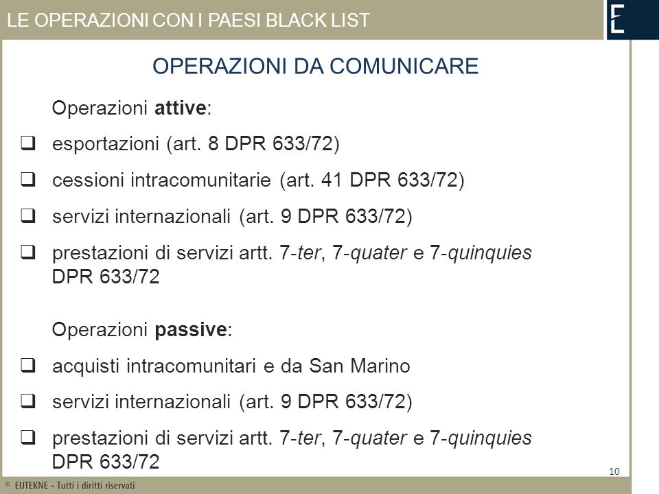 LE OPERAZIONI CON I PAESI BLACK LIST Operazioni attive: esportazioni (art.
