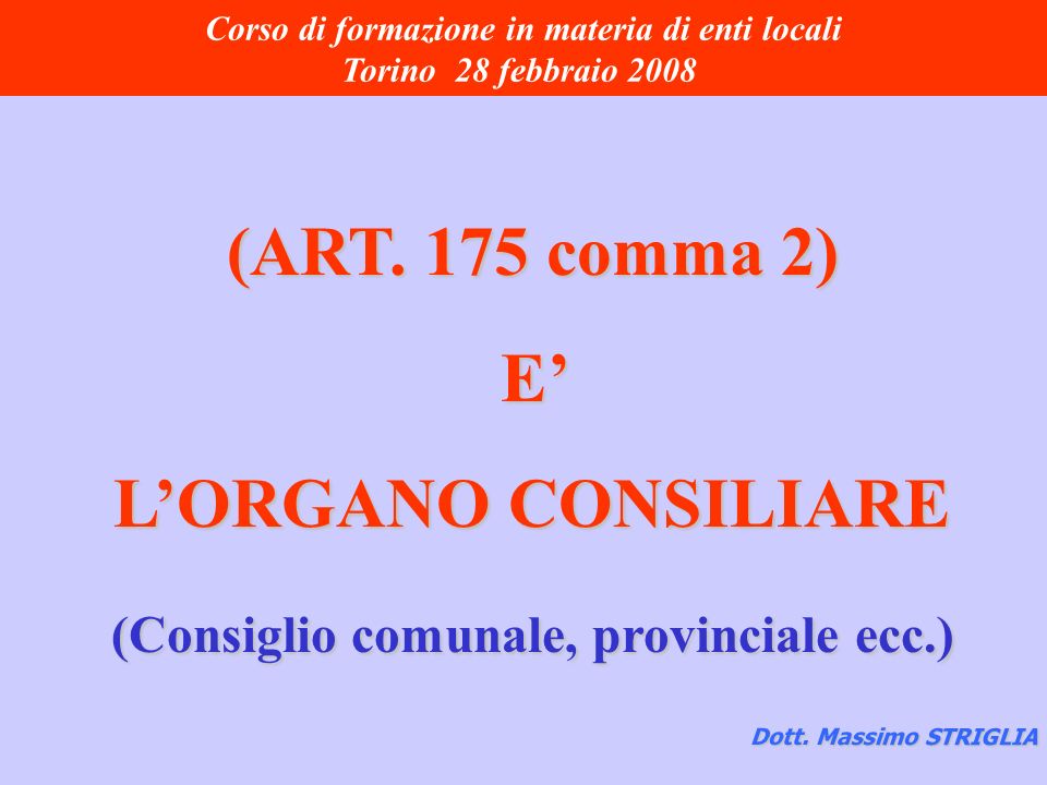 Corso di formazione in materia di enti locali Torino 28 febbraio 2008 Dott.