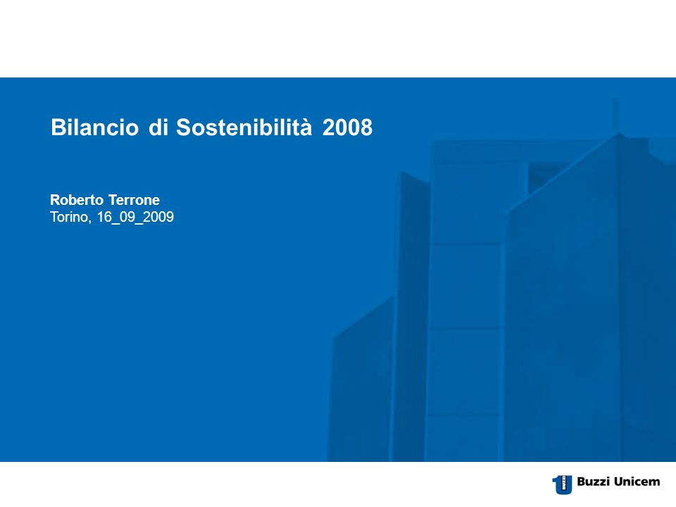 Item of the presentation optionale 2nd line Subtitle of the presentation City, date, author Roberto Terrone Torino, 16_09_2009 Bilancio di Sostenibilità 2008