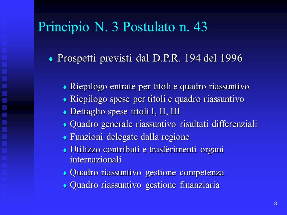 8 Principio N. 3 Postulato n. 43 Prospetti previsti dal D.P.R.
