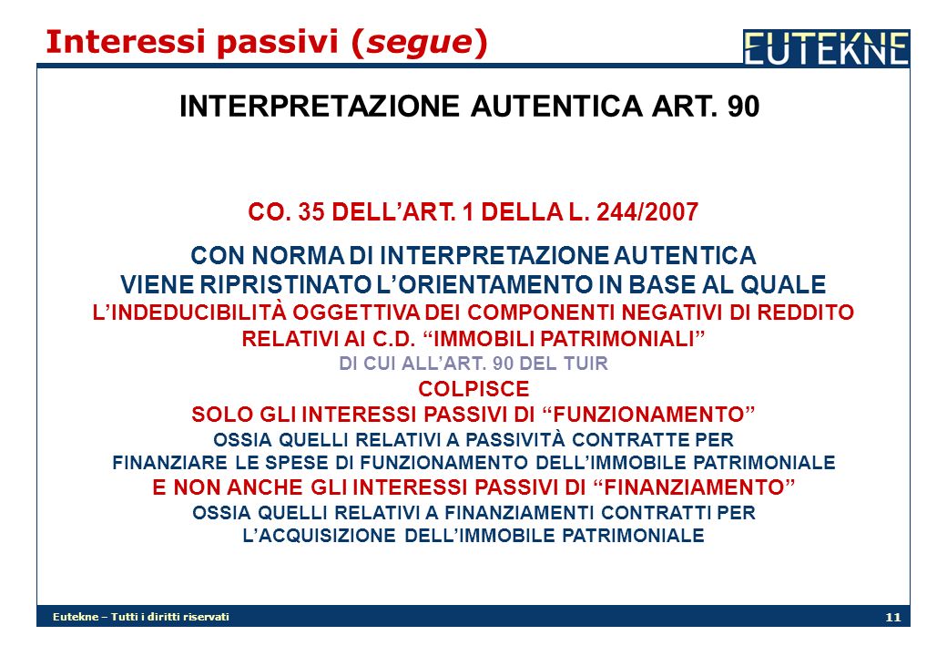 Eutekne – Tutti i diritti riservati 11 Interessi passivi (segue) INTERPRETAZIONE AUTENTICA ART.