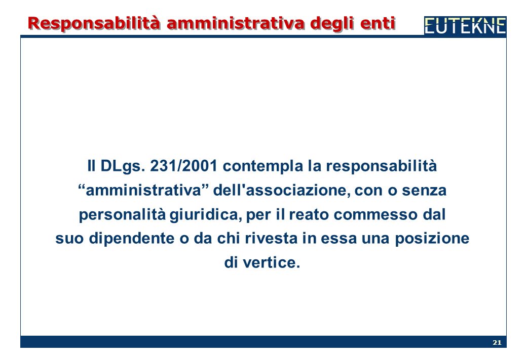 21 Responsabilità amministrativa degli enti Il DLgs.