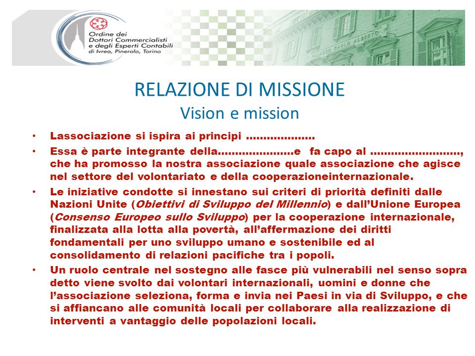RELAZIONE DI MISSIONE Vision e mission Lassociazione si ispira ai principi ………………..