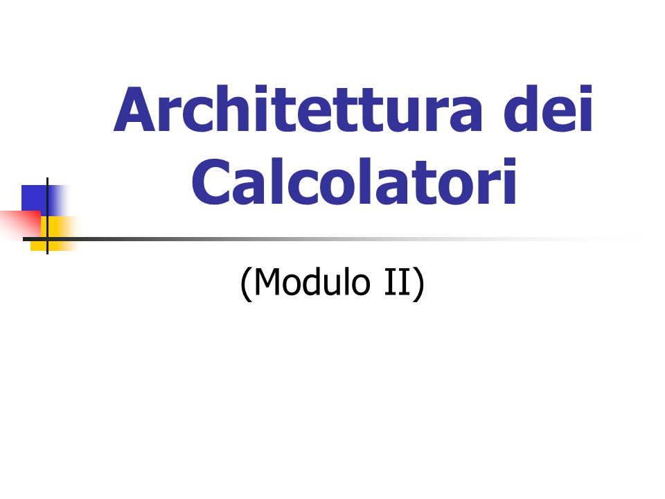 Architettura dei Calcolatori (Modulo II)