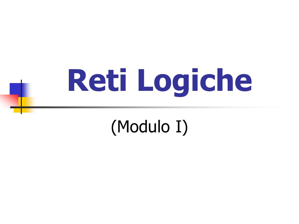 Reti Logiche (Modulo I)