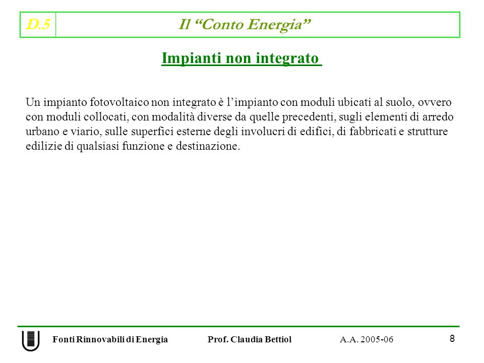 D.5 Il Conto Energia 8 Fonti Rinnovabili di Energia Prof.