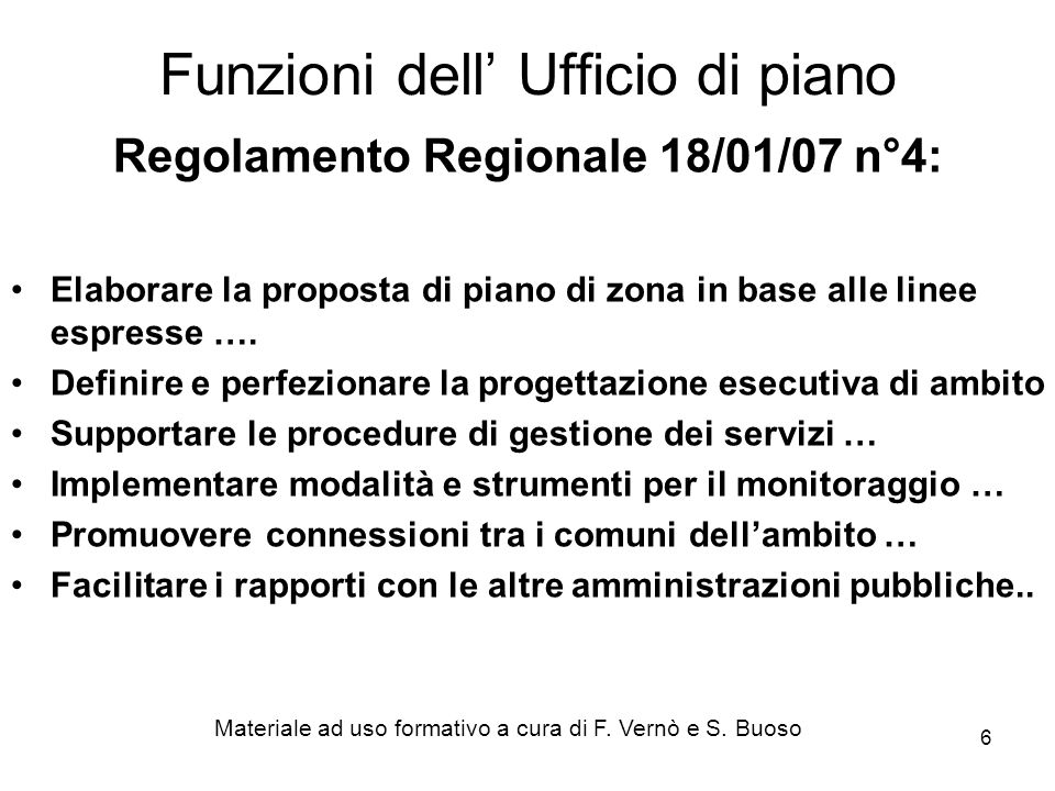 6 Regolamento Regionale 18/01/07 n°4: Elaborare la proposta di piano di zona in base alle linee espresse ….