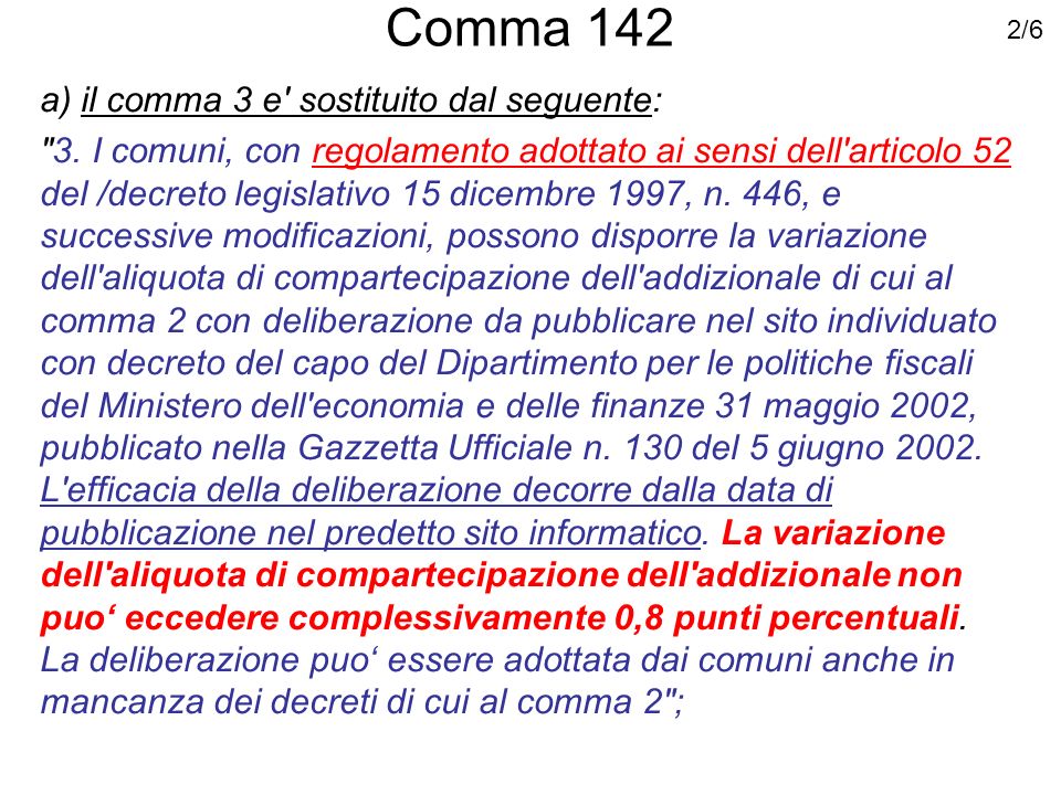 Comma 142 a) il comma 3 e sostituito dal seguente: 3.