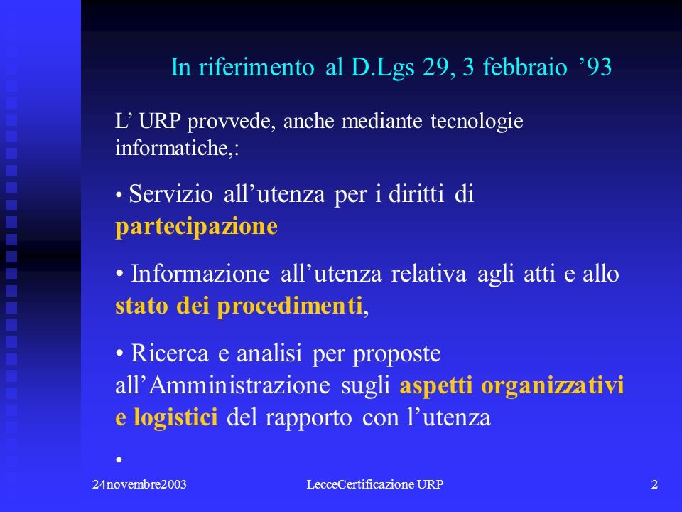 24novembre2003LecceCertificazione URP1 Il regolamento organizzativo dellURP In collaborazione con IMPRESA INSIEME Agenzia Enti Locali Provincia di Lecce