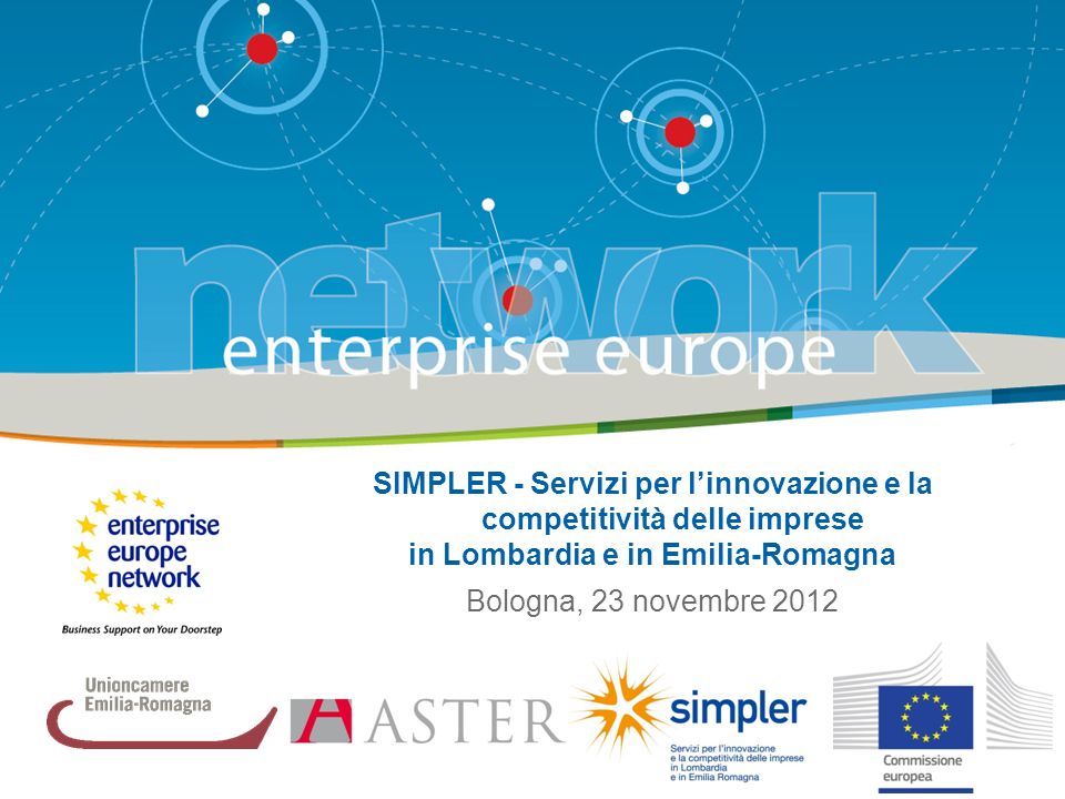 SIMPLER - Servizi per linnovazione e la competitività delle imprese in Lombardia e in Emilia-Romagna Bologna, 23 novembre 2012