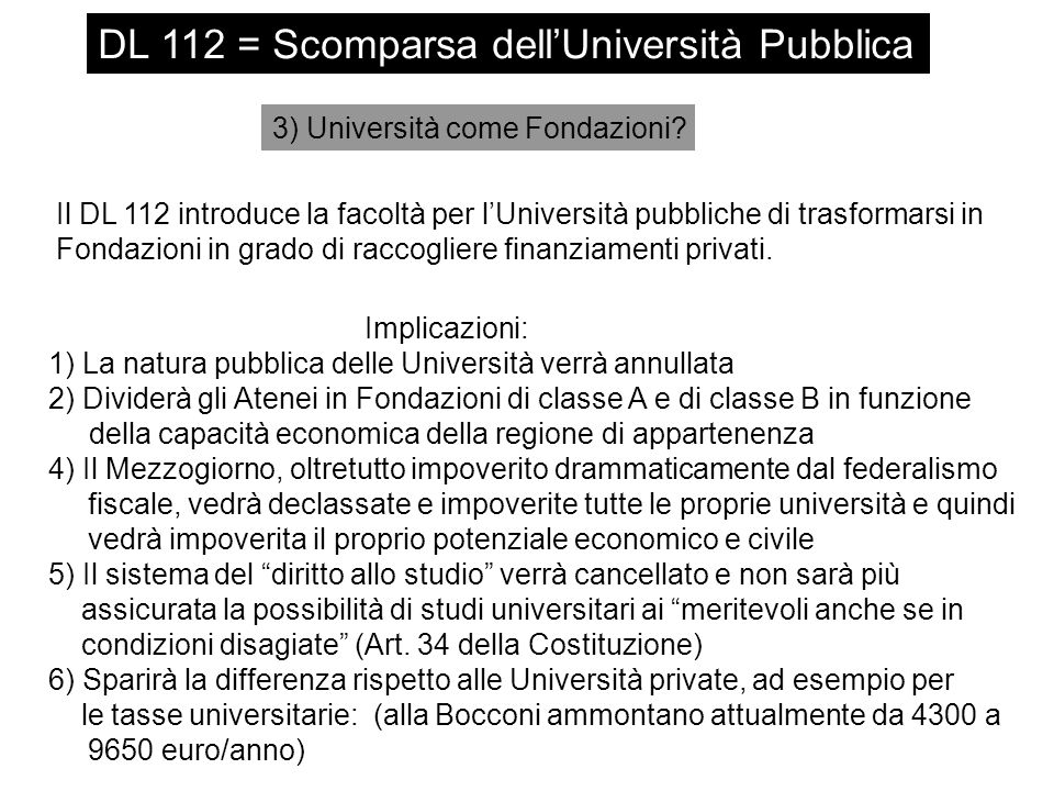 DL 112 = Scomparsa dellUniversità Pubblica 3) Università come Fondazioni.