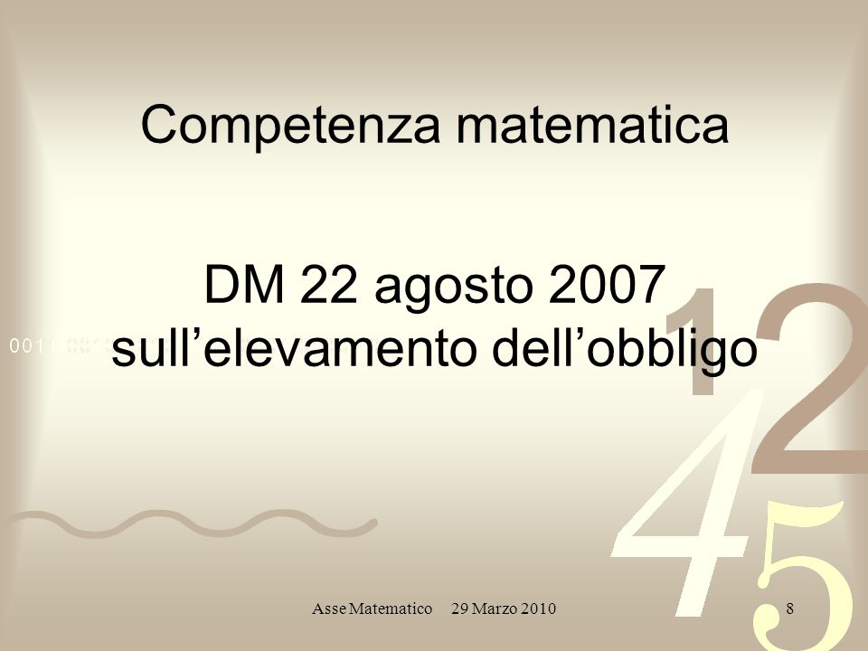 Asse Matematico 29 Marzo Competenza matematica DM 22 agosto 2007 sullelevamento dellobbligo