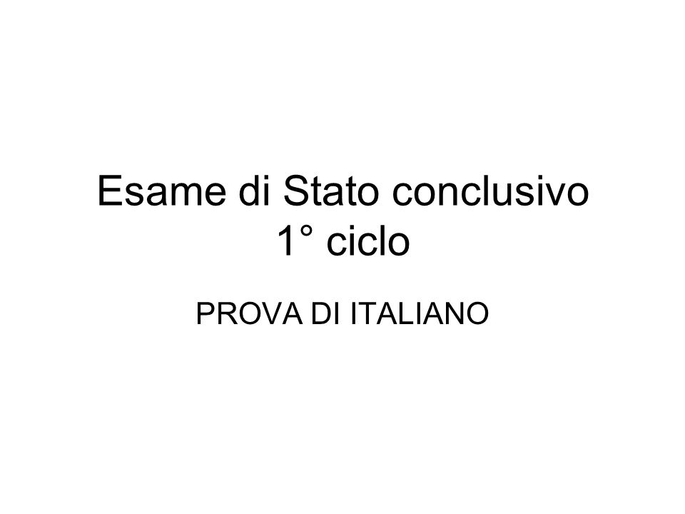 Esame di Stato conclusivo 1° ciclo PROVA DI ITALIANO