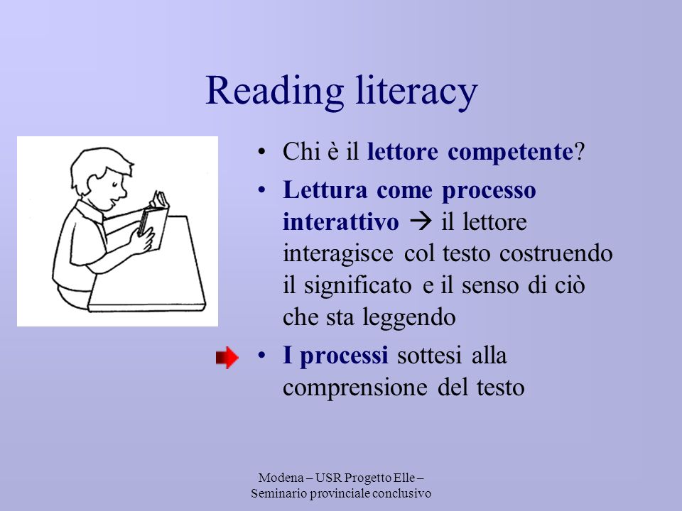 Modena – USR Progetto Elle – Seminario provinciale conclusivo Reading literacy Chi è il lettore competente.