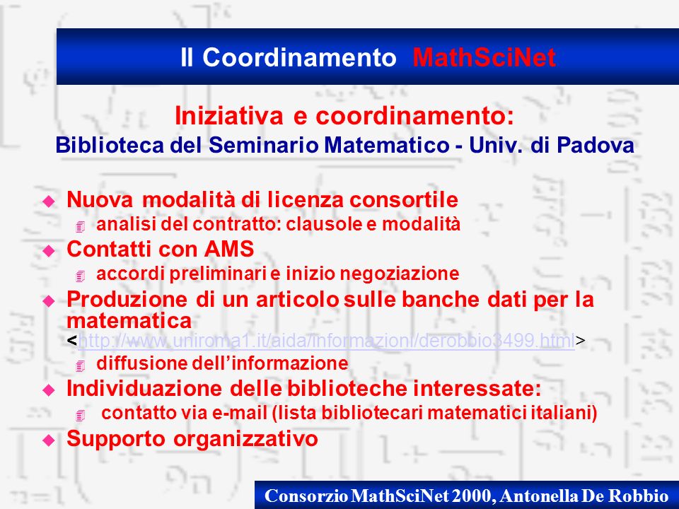 Consorzio MathSciNet 2000, Antonella De Robbio Iniziativa e coordinamento: Biblioteca del Seminario Matematico - Univ.