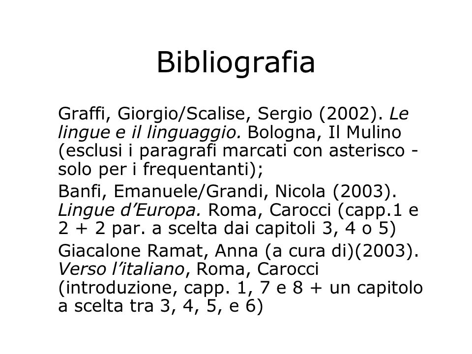 Bibliografia Graffi, Giorgio/Scalise, Sergio (2002).