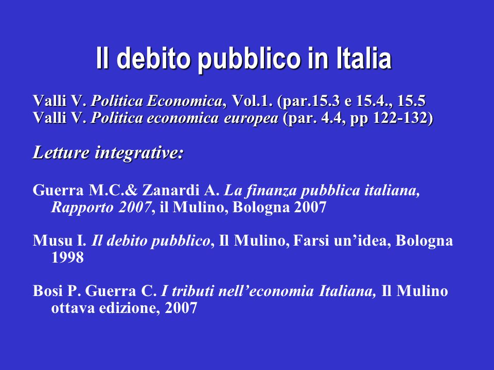 Il debito pubblico in Italia Valli V. Politica Economica, Vol.1.