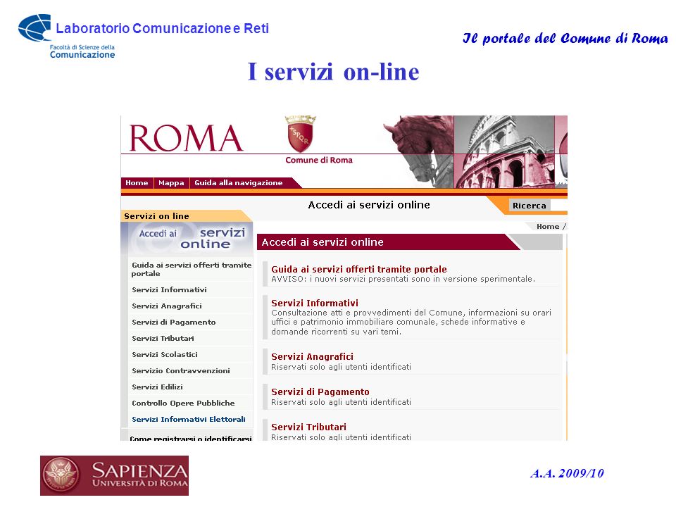Laboratorio Comunicazione e Reti Il portale del Comune di Roma A.A. 2009/10 I servizi on-line