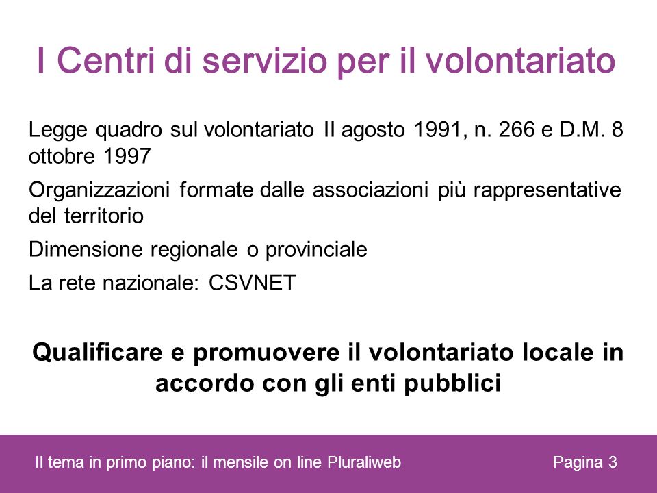 I Centri di servizio per il volontariato Legge quadro sul volontariato II agosto 1991, n.