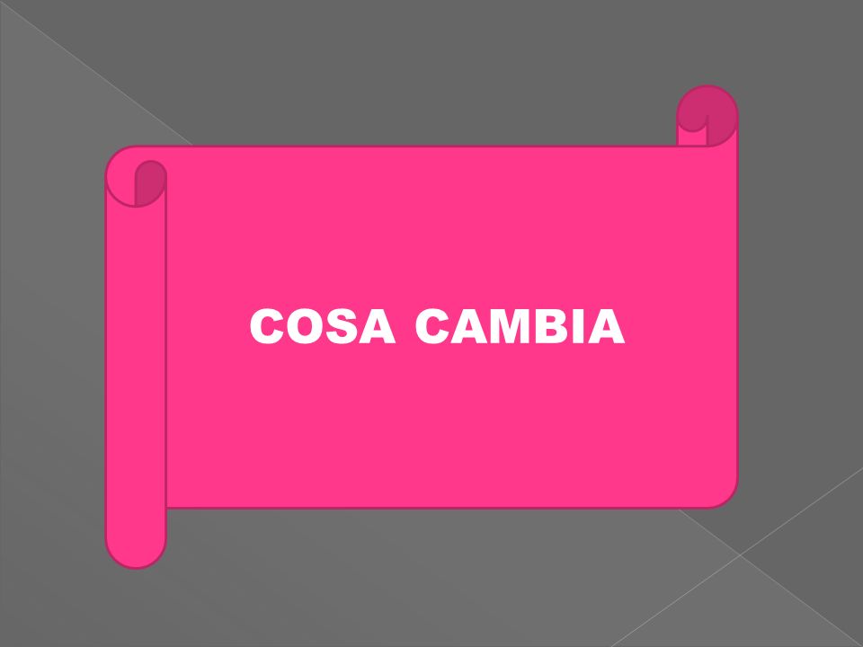 COSA CAMBIA