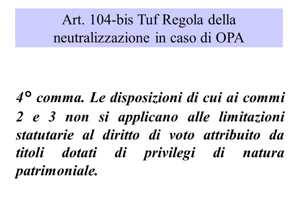 Art. 104-bis Tuf Regola della neutralizzazione in caso di OPA 4° comma.