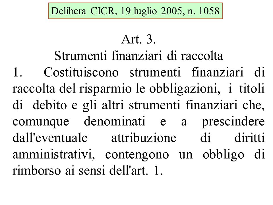 Delibera CICR, 19 luglio 2005, n Art. 3. Strumenti finanziari di raccolta 1.