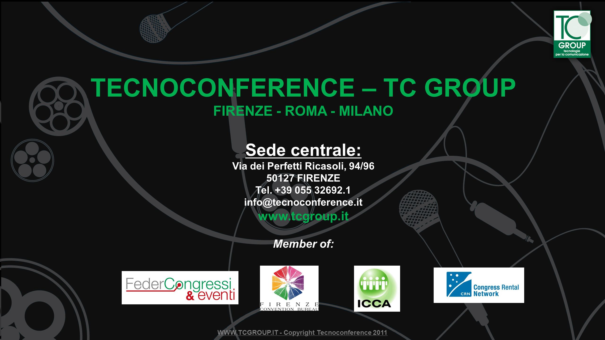 TECNOCONFERENCE – TC GROUP FIRENZE - ROMA - MILANO Sede centrale: Via dei Perfetti Ricasoli, 94/ FIRENZE Tel.