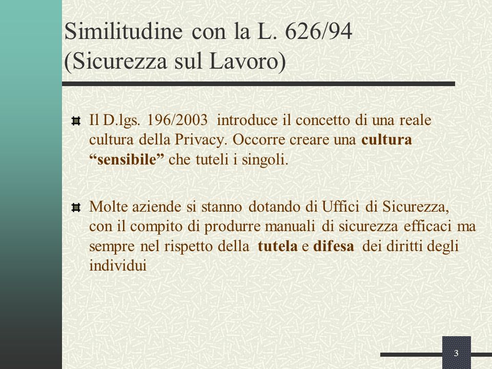 3 Similitudine con la L. 626/94 (Sicurezza sul Lavoro) Il D.lgs.