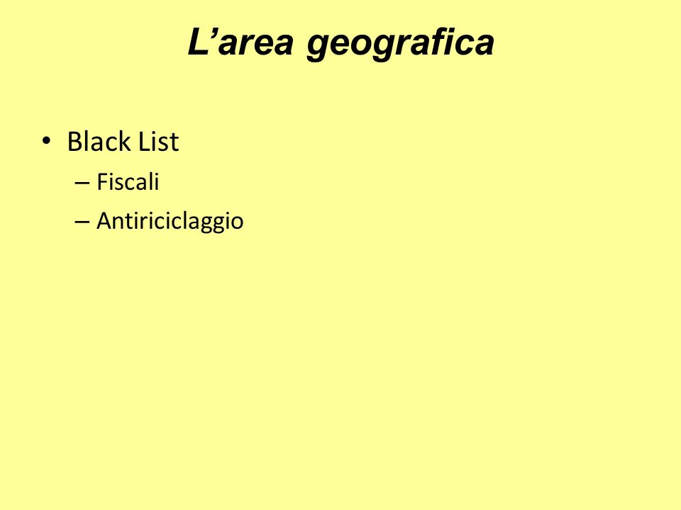 Larea geografica Black List – Fiscali – Antiriciclaggio